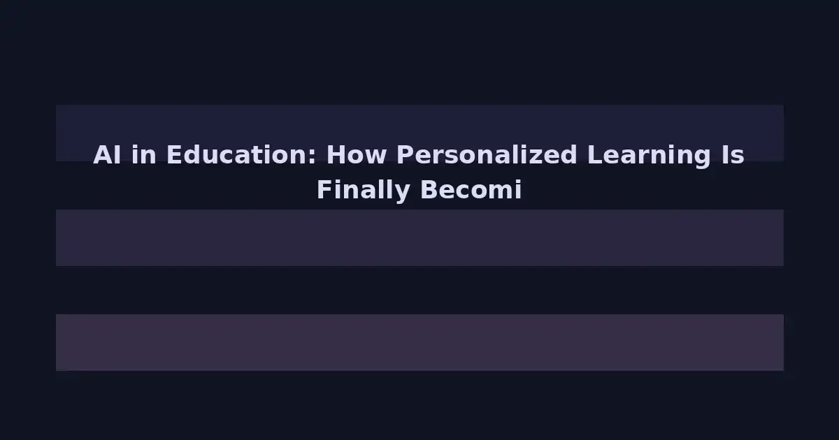 AI in Education: How Personalized Learning Is Finally Becoming Reality in 2026