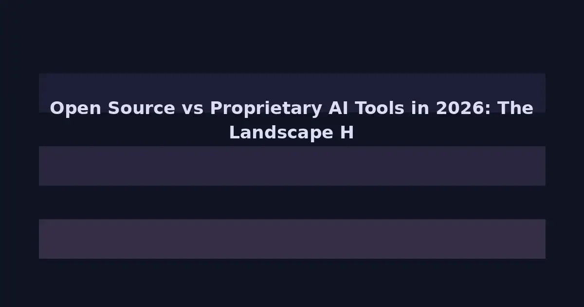 Open Source vs Proprietary AI Tools in 2026: The Landscape Has Completely Changed