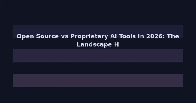 Open Source vs Proprietary AI Tools in 2026: The Landscape Has Completely Changed