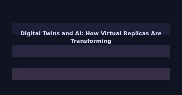 Digital Twins and AI: How Virtual Replicas Are Transforming Manufacturing in 2026