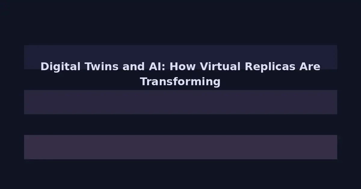 Digital Twins and AI: How Virtual Replicas Are Transforming Manufacturing in 2026