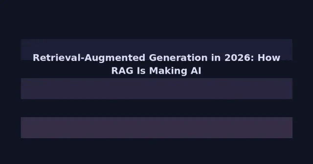 Retrieval-Augmented Generation in 2026: How RAG Is Making AI Smarter, Cheaper, and More Trustworthy