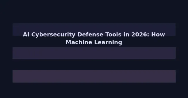 AI Cybersecurity Defense Tools in 2026: How Machine Learning Is Fighting the Next Generation of Threats