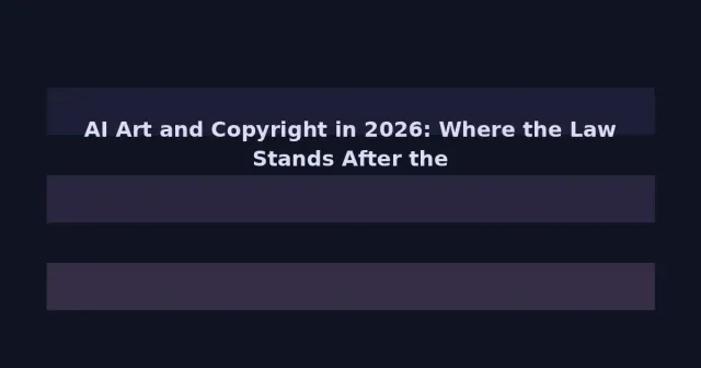 AI Art and Copyright in 2026: Where the Law Stands After the Landmark Rulings