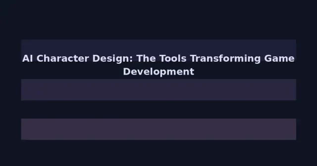 AI Character Design: The Tools Transforming Game Development and Animation in 2026
