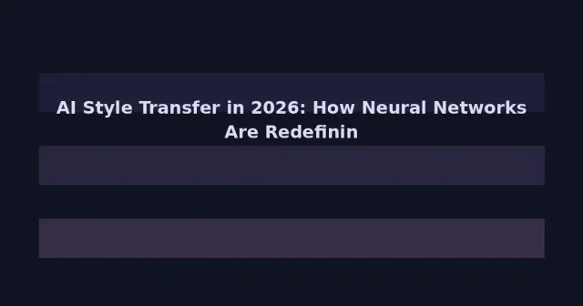 AI Style Transfer in 2026: How Neural Networks Are Redefining Creative Expression