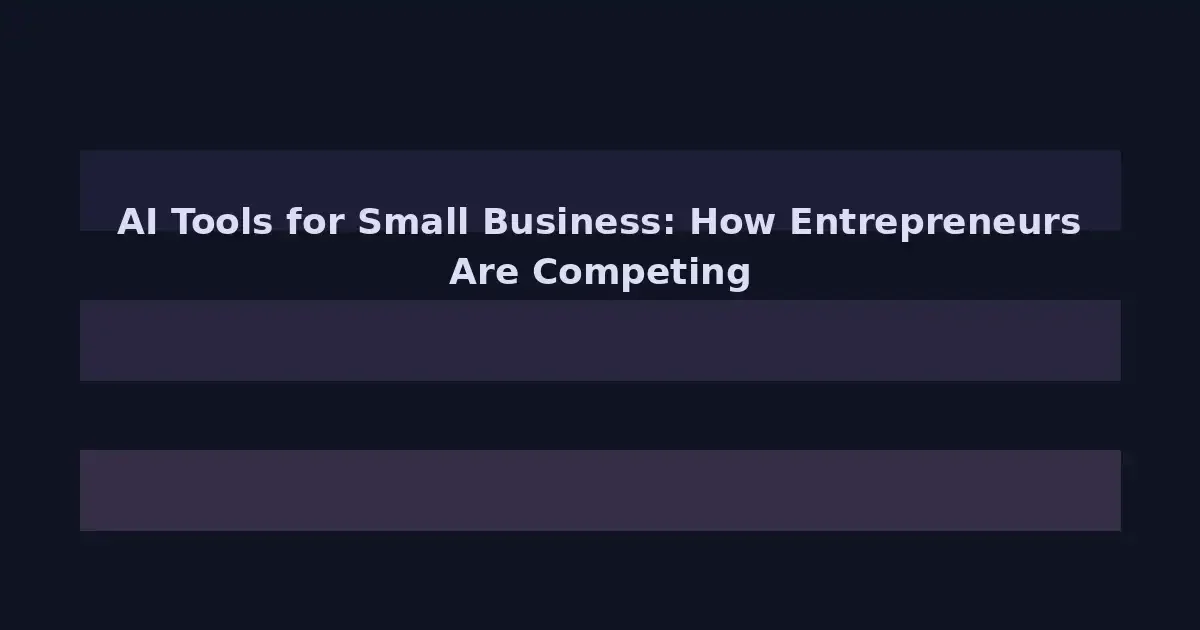 AI Tools for Small Business: How Entrepreneurs Are Competing With Giants in 2026