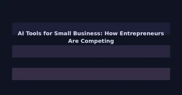 AI Tools for Small Business: How Entrepreneurs Are Competing With Giants in 2026